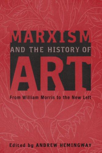 Marxism and the History of Art: From William Morris to the New Left (Marxism And Culture)