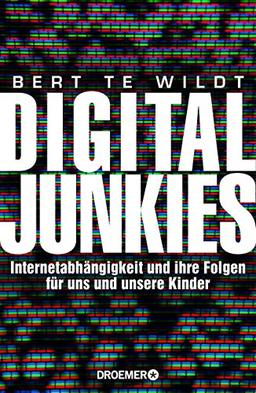 Digital Junkies: Internetabhängigkeit und ihre Folgen für uns und unsere Kinder