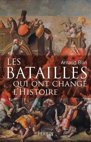 Les batailles qui ont changé l'histoire