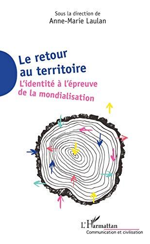 Le retour au territoire : l'identité à l'épreuve de la mondialisation