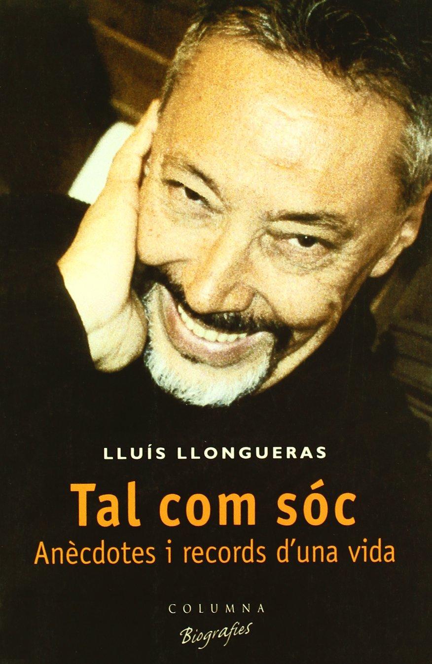 Tal com sóc : anècdotes i records d'una vida (COL.LECCIO BIOGRAFIES)