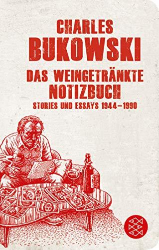 Das weingetränkte Notizbuch: Stories und Essays 1944-1990 (Fischer Taschenbibliothek)