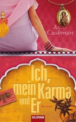 Ich, mein Karma und Er: Roman