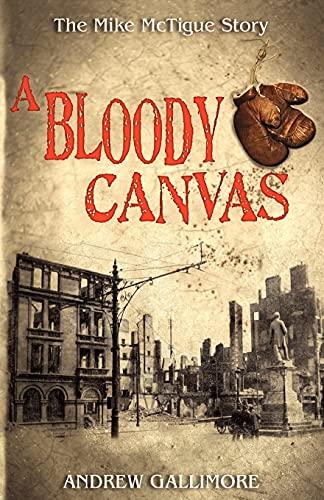 A Bloody Canvas: The Mike McTigue Story