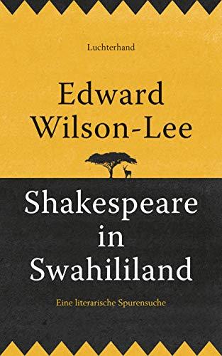 Shakespeare in Swahililand: Eine literarische Spurensuche