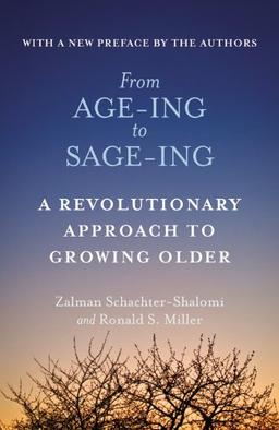 From Age-ing to Sage-ing: A Revolutionary Approach to Growing Older