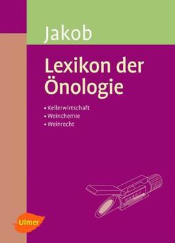 Lexikon der Önologie: Kellerwirtschaft / Weinchemie / Weinrecht