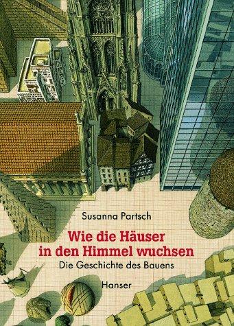 Wie die Häuser in den Himmel wuchsen: Die Geschichte des Bauens