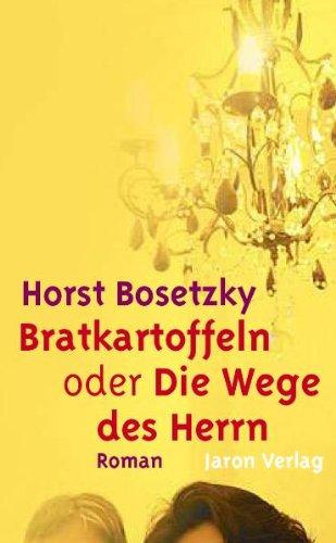 Bratkartoffeln oder Die Wege des Herrn