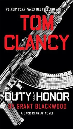 Tom Clancy Duty and Honor (A Jack Ryan Jr. Novel, Band 2)