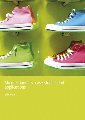 Microeconomics: Case Studies and Applications