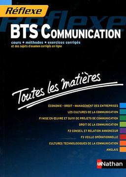 BTS communication : cours, méthodes, exercices corrigés et des sujets d'examen corrigés en ligne : toutes les matières