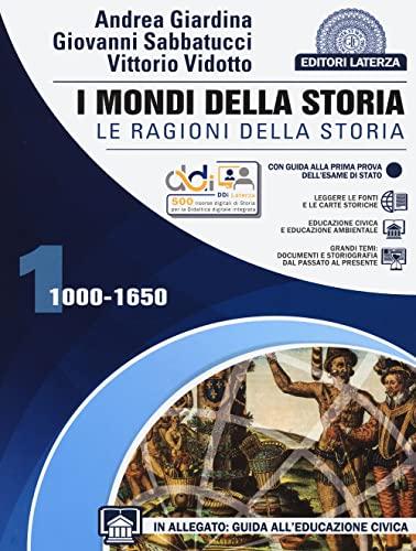 I mondi della storia. Le ragionidella storia. Per le Scuole superiori. Con e-book. Con espansione online. 1000-1650 (Vol. 1) (Collezione scolastica)