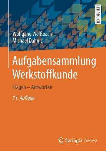 Aufgabensammlung Werkstoffkunde: Fragen - Antworten