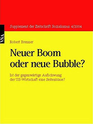 Supplement der Zeitschrift Sozialismus 4/2004: Neuer Boom oder neue Bubble?: Ist der gegenwärtige Aufschwung der US-Wirtschaft eine Seifenblase?