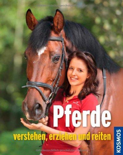 Pferde verstehen, erziehen und reiten