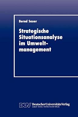 Stragegische Situationsanalyse im Umweltmanagement: Diss.