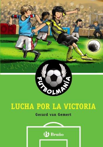 Futbolmanía. Lucha por la victoria (Castellano - Bruño - Futbolmanía)