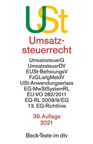 Umsatzsteuerrecht: Umsatzsteuergesetz mit Umsatzsteuer-Durchführungsverordnung, Einfuhrumsatzsteuer-Befreiungsverordnung, ... 13. EG-Richtlinie (Beck-Texte im dtv)