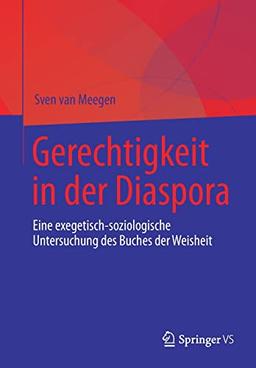 Gerechtigkeit in der Diaspora: Eine exegetisch-soziologische Untersuchung des Buches der Weisheit