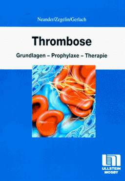 Thrombose. Grundlagen - Prophylaxe - Therapie