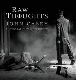 RAW THOUGHTS: A Mindful Fusion of Poetic and Photographic Art (The Raw Thoughts, Band 1)