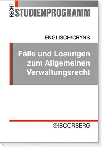 Fälle und Lösungen zum allgemeinen Verwaltungsrecht: Einschließlich Staatshaftungsrecht