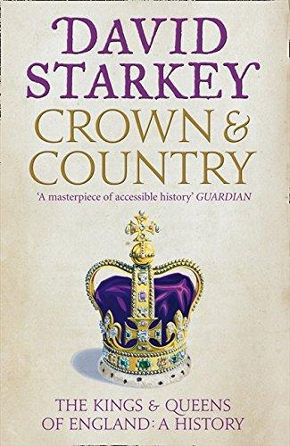 Crown and Country: The Kings and Queens of England: A History