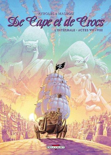 De cape et de crocs : l'intégrale. Vol. 7-8