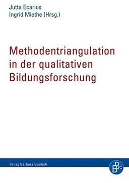 Methodentriangulation in der qualitativen Bildungsforschung