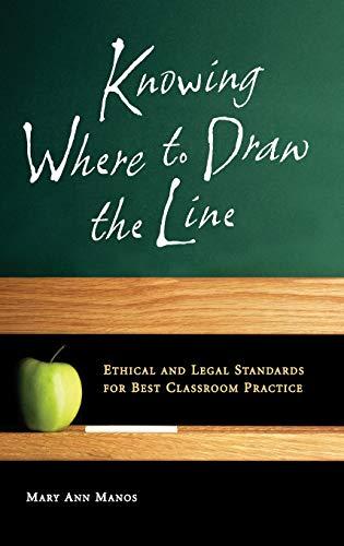 Knowing Where to Draw the Line: Ethical and Legal Standards for Best Classroom Practice