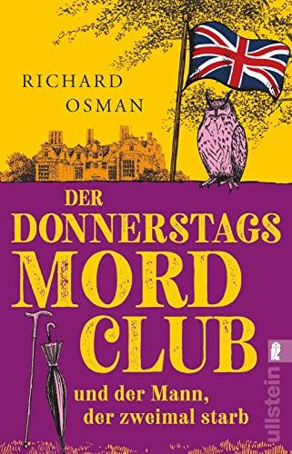 Der Donnerstagsmordclub und der Mann, der zweimal starb: Kriminalroman | Der Donnerstagsmordclub ermittelt wieder in diesem Rekorde brechenden Nummer ... aus England (Die Mordclub-Serie, Band 2)