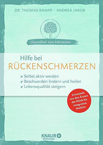 Hilfe bei Rückenschmerzen: selbst aktiv werden Beschwerden lindern und heilen Lebensqualität steigern