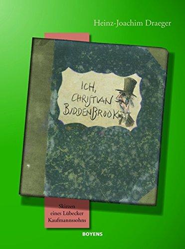 Ich, Christian Buddenbrook: Skizzen eines Lübecker Kaufmannssohns