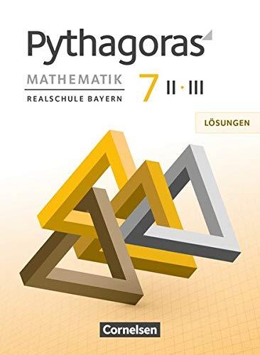 Pythagoras - Realschule Bayern: 7. Jahrgangsstufe (WPF II/III) - Lösungen zum Schülerbuch