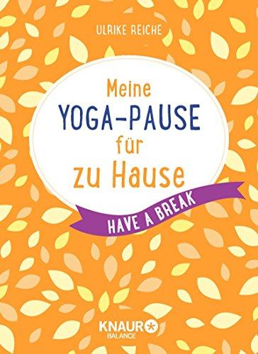 Meine Yoga-Pause für zu Hause: Have a break