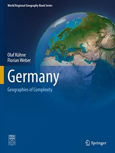 Germany: Geographies of Complexity (World Regional Geography Book Series)