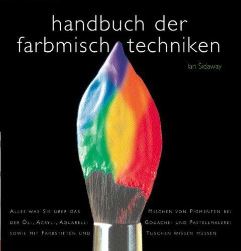 Handbuch der Farbenmischtechniken