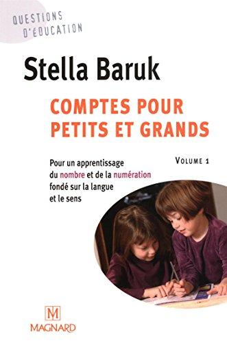 Comptes pour petits et grands. Vol. 1. Pour un apprentissage du nombre et de la numération fondé sur la langue et le sens