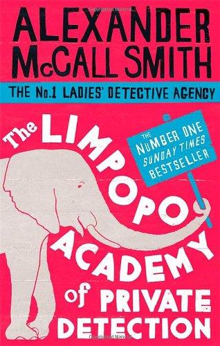 The Limpopo Academy Of Private Detection (No. 1 Ladies' Detective Agency)