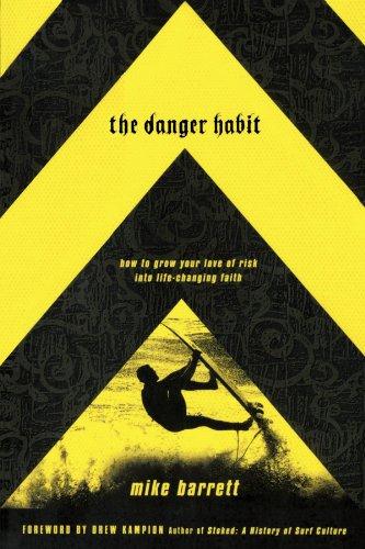 The Danger Habit: How to Grow Your Love of Risk into Life-Changing Faith