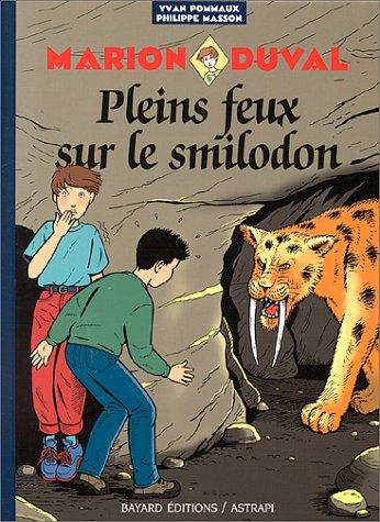 Marion Duval. Vol. 9. Pleins feux sur le smilodon