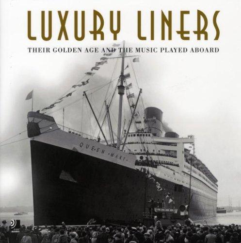 Luxury Liners. Fotobildband inkl.4 Musik-CDs (earBOOK): Their Golden Age and the Music Played Aboard