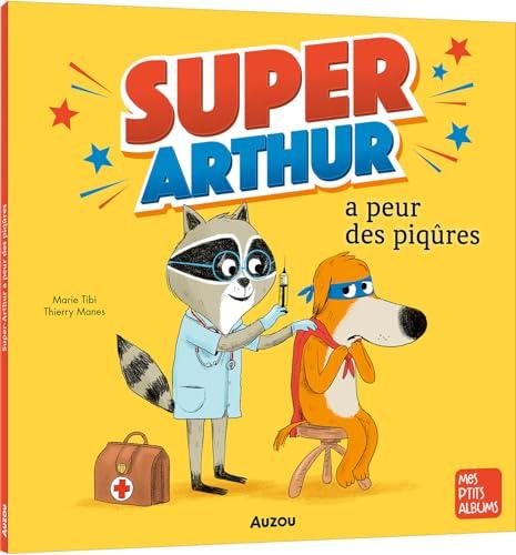 Super-Arthur a peur des piqûres