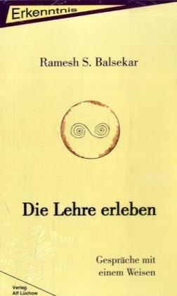 Die Lehre erleben: Gespräche mit einem Weisen