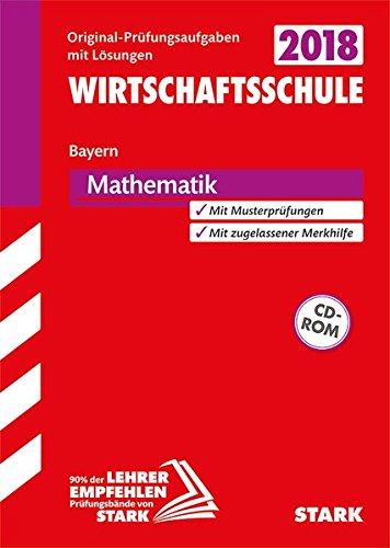 Abschlussprüfung Wirtschaftsschule Mathematik mit CD-ROM: Bayern