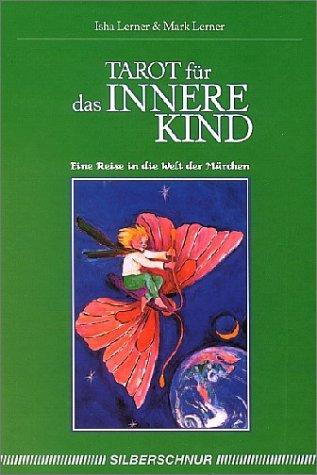 Tarot für das innere Kind. Reisen in die Welt der Märchen