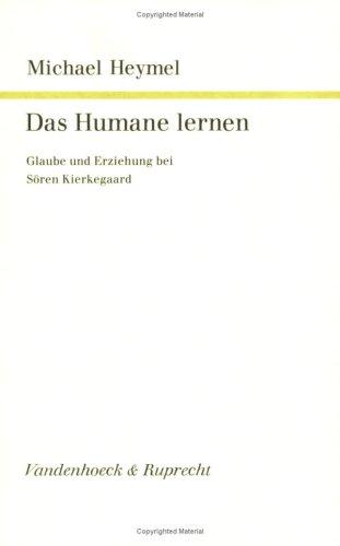 Das Humane lernen: Glaube und Erziehung bei Sören Kierkegaard