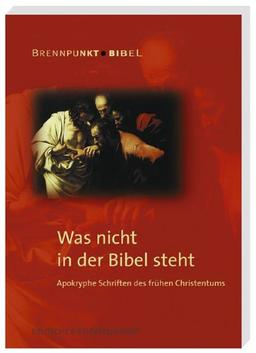 Brennpunkt Bibel, 3: Was nicht in der Bibel steht: Apokryphe Schriften des frühen Christentums