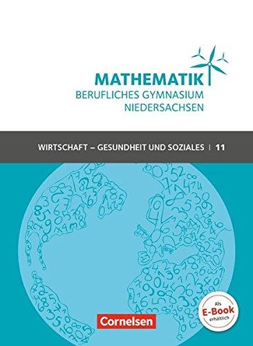 Mathematik - Berufliches Gymnasium Niedersachsen - Wirtschaft & Gesundheit und Soziales: Klasse 11 (Einführungsphase) - Schülerbuch